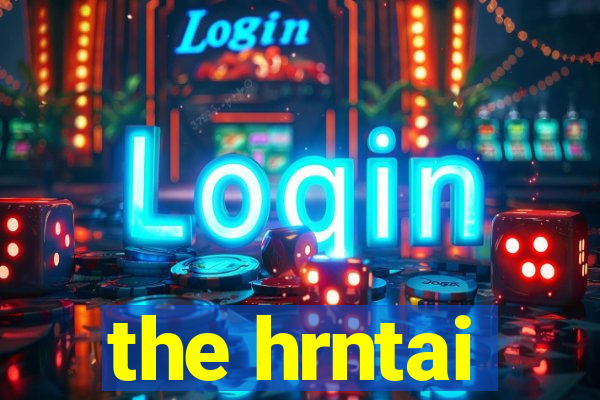 the hrntai